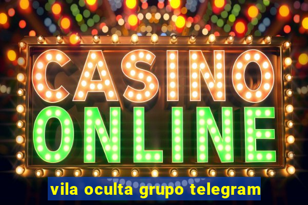 vila oculta grupo telegram